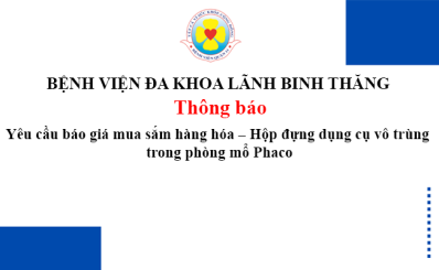 Thông báo Yêu cầu báo giá mua sắm hàng hóa – Hộp đựng dụng cụ vô trùng trong phòng mổ Phaco